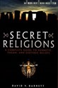 A Brief Guide to Secret Religions A Complete Guide to Hermetic, Pagan and Esoteric Beliefs  