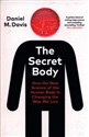 The Secret Body How the New Science of the Human Body Is Changing the Way We Live - Daniel M. Davis to buy in USA