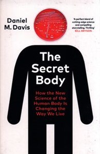 The Secret Body How the New Science of the Human Body Is Changing the Way We Live to buy in USA