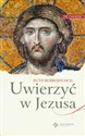 Uwierzyć w Jezusa - Ruth Burrows