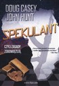 Spekulant czyli zasady zobowiązują - Doug Casey, John Hunt