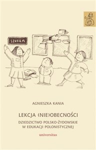Lekcja (nie)obecności Dziedzictwo polsko-żydowskie w edukacji polonistycznej Polish Books Canada