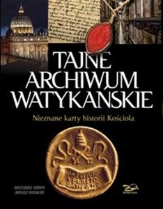 Tajne Archiwum Watykańskie Nieznane karty z historii Kościoła - Polish Bookstore USA