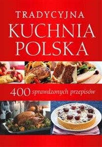 Tradycyjna kuchnia polska 400 sprawdzonych przepisów online polish bookstore