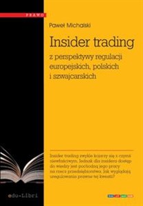 Insider trading z perspektywy regulacji europejskich, polskich i szwajcarskich pl online bookstore