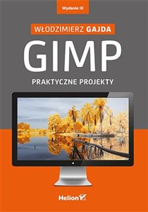 GIMP Praktyczne projekty + CD - Polish Bookstore USA