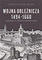 Wojna oblężnicza 1494-1660. Twierdze w świecie nowożytnym  