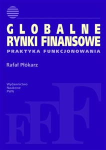 Globalne rynki finansowe Praktyka funkcjonowania Polish Books Canada