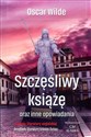 Szczęśliwy książę oraz inne opowiadania Polish bookstore