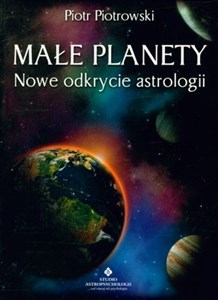 Małe planety Nowe odkrycie astrologii  