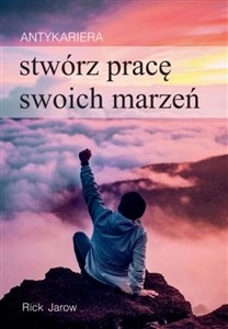 Antykariera Stwórz pracę swoich marzeń to buy in USA