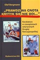 Prawdziwa cnota krytyk się nie boi... Karykatura w czasopismach satyrycznych Drugiej Rzeczypospolitej - Polish Bookstore USA