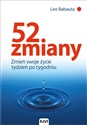 52 zmiany Zmień swoje życie tydzień po tygodniu  