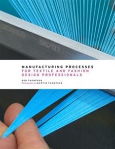 Manufacturing processes for textile and fashion design professionals pl online bookstore