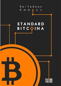 Standard Bitcoina Zdecentralizowana alternatywa dla bankowości centralnej polish books in canada