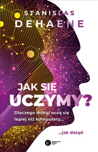 Jak się uczymy? Dlaczego mózgi uczą się lepiej niż komputery... jak dotąd polish books in canada