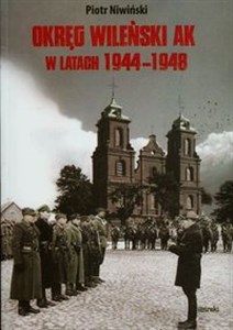 Okręg Wileński AK w latach 1944-1948 chicago polish bookstore