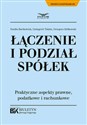 Łączenie i podział spółek Praktyczne aspekty prawne,podatkowe i rachunkowe polish usa