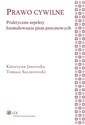 Prawo cywilne Praktyczne aspekty formułowania pism procesowych  