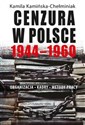 Cenzura w Polsce 1944-1960 Organizacja Kadry Metody pracy  