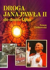 Droga Jana Pawła II do domu Ojca Polish bookstore