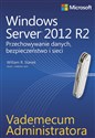 Vademecum administratora Windows Server 2012 R2 Przechowywanie danych, bezpieczeństwo i sieci Przechowywanie danych, bezpieczeństwo i sieci - Polish Bookstore USA