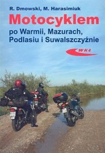 Motocyklem po Warmii Mazurach Podlasiu i Suwalszczyźnie in polish