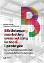 Biblioteczny marketing wewnętrzny w teorii i praktyce na przykładzie bibliotek województwa łódzkiego polish usa