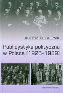 Publicystyka polityczna w Polsce 1926-1939 bookstore