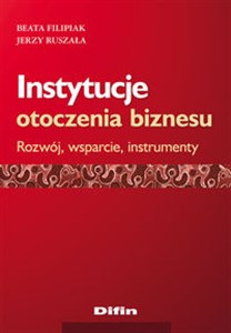 Instytucje otoczenia biznesu Rozwój, wsparcie, instrumenty - Polish Bookstore USA