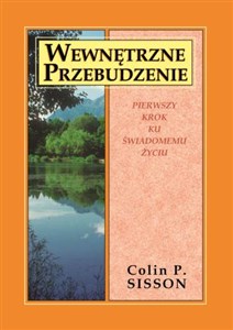 Wewnętrzne przebudzenie Pierwszy krok ku świadomemu życiu - Polish Bookstore USA