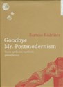 Goodbye Mr Postmodernism Teorie społeczne myślicieli późnej lewicy. Canada Bookstore