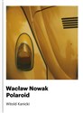 Wacław Nowak Polaroid  