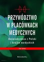 Przywództwo w placówkach medycznych Doświadczenia z Polski i krajów nordyckich buy polish books in Usa