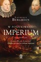W poszukiwaniu imperium Francis Drake, Elżbieta I i burzliwe początki brytyjskiego imperium - Laurence Bergreen