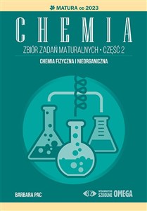 Chemia Zbiór zadań maturalnych Część 2 Matura od 2023 roku Chemia fizyczna i nieorganiczna Polish Books Canada