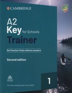 A2 Key for Schools Trainer 1 for the Revised Exam from 2020 Six Practice Tests without Answers with Downloadable Audio  