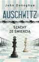 Auschwitz. Szachy ze śmiercią (wydanie pocketowe)  - John Donoghue