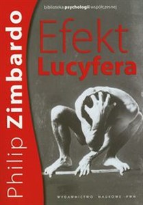 Efekt Lucyfera Dlaczego dobrzy ludzie czynią zło? Polish bookstore