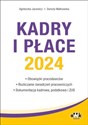 Kadry i płace 2024 obowiązki pracodawców, rozliczanie świadczeń pracowniczych, dokumentacja kadrowa Polish Books Canada