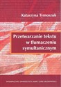 Przetwarzanie tekstu w tłumaczeniu symultanicznym - Katarzyna Tymoszuk Canada Bookstore