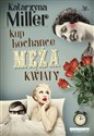 Kup kochance męża kwiaty - Katarzyna Miller