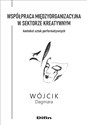 Współpraca międzyorganizacyjna w sektorze kreatywnym Kontekst sztuk performatywnych  