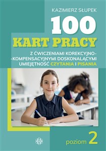 100 kart pracy z ćwiczeniami korekcyjno-kompensacyjnymi doskonalącymi umiejętność czytania i pisania. Poziom 2  bookstore