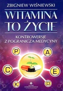 Witamina to życie Kontrowersje z pogranicza medycyny online polish bookstore