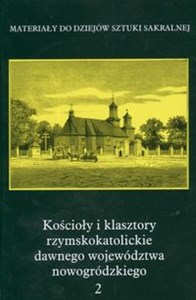 Kościoły i klasztory rzymskokatolickie dawnego województwa nowogródzkiego  pl online bookstore