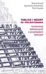 Tablice i wzory do projektowania konstrukcji żelbetowych z przykładami obliczeń - Polish Bookstore USA