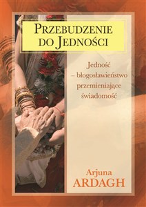 Przebudzenie do jedności Jedność - błogosławieństwo przemieniające świadomość polish books in canada