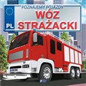 Poznajemy pojazdy Wóz strażacki - Izabela Jędraszek