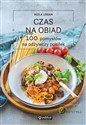 Czas na obiad 100 pomysłów na odżywczy posiłek Polish Books Canada